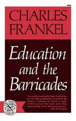 Education and the Barricades - William Frankel, Charles Frankel