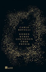 Sieben kurze Lektionen über Physik - Carlo Rovelli, Sigrid Vagt