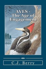 Aves - The Age of Engagement - C.J. Berry, Laura G. Young