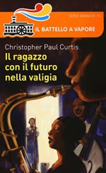 Il ragazzo con il futuro nella valigia - Christopher P. Curtis, P. D'Altan, A. Zattarin