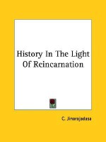 History in the Light of Reincarnation - C. Jinarajadasa