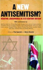 A New Antisemitism?: Debating Judeophobia In 21st Century Britain - Paul Iganski