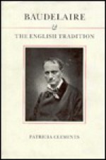 Baudelaire and the English Tradition - Patricia Clements