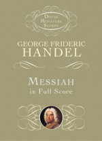 Messiah in Full Score - Georg Friedrich Händel, Alfred Mann