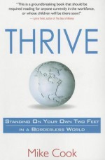 Thrive: Standing on Your Own Two Feet in a Borderless World - Mike Cook