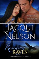 Rescuing Raven (Lonesome Hearts #4) - Jacqui Nelson