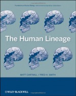 The Human Lineage - Matt Cartmill, Fred H. Smith, Kaye B. Brown