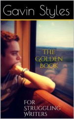 The Golden Book for Struggling Content Writers - Gavin Styles, Sean Lundberg