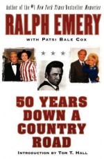 50 Years Down a Country Road - Ralph Emery, Patsi Bale Cox