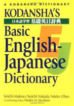 Kodansha's Basic English-Japanese Dictionary (Japanese for Busy People) - Seiichi Makino, Seiichi Nakada, Mieko Ohso