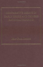 Comparative Essays in Early Greek and Chinese Rational Thinking - Jean-Paul Reding