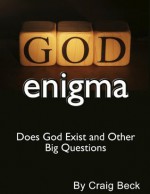 The God Enigma: Does God Exist and Other Big Questions - Craig Beck