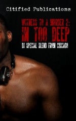 Witness to a Murder 2: In Too Deep - D.J. Special Blend from Chicago, L.J. Wilson