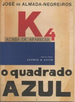 K4 O Quadrado Azul - José de Almada Negreiros, Amadeu de Sousa-Cardoso