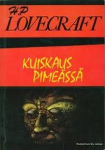 Kuiskaus pimeässä - H.P. Lovecraft, Ulla Selkälä, Ilkka Äärelä