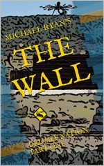 The Wall: Drumpf Nation: Part One - Michael Ryan, Michael Ryan