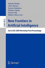 New Frontiers in Artificial Intelligence: Joint Jsai 2005 Workshop Post-Proceedings - Takashi Washio