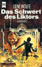 Das Schwert des Lictors - Gene Wolfe, Reinhard Heinz