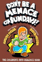 Don't Be a Menace on Sundays!: The Children's Anti-Violence Book (Emotional Impact) - Adolph Moser