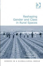 Reshaping Gender and Class in Rural Spaces - Barbara Pini, Belinda Leach