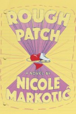 Rough Patch - Nicole Markotic