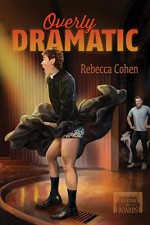 Overly Dramatic (Treading the Boards) - Rebecca Cohen