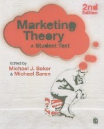 Marketing Theory: A Student Text - Michael Baker, Michael Saren