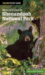 Nature Guide to Shenandoah National Park: A Pocket Field Guide - Ann Simpson, Rob Simpson