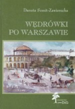 Wędrówki po Warszawie - Danuta Szmit-Zawierucha