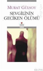 Sevgilinin Geciken Ölümü - Murat Gülsoy