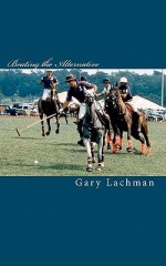 Beating the Alternative - Gary Valentine Lachman