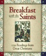 Breakfast With The Saints: Daily Readings From Great Christians - Lavonne Neff, Lavonne Nell