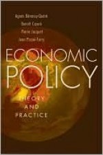 Economic Policy: Theory and Practice - Agnès Bénassy-Quéré, Benoît Coeuré, Pierre Jacquet, Jean Pisani-Ferry