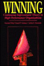 Winning: Continuous Improvement Theory In High Performance Organizations - Krzysztof Obłój, Donald P. Cushman, Andrzej K. Kozminski