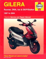 Gilera Runner, Dna, Ice And Stalker Scooters Service And Repair Manual: 1997 To 2004 (Haynes Service And Repair Manuals) - Phil Mather