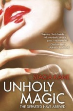 Unholy Magic : Book Two Of The Downside Ghosts - Stacia Kane