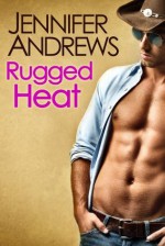 Rugged Heat (Cowboy Passions Series) - Jennifer Andrews