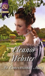 No Conventional Miss (Mills & Boon Historical) by Webster Eleanor (2015-09-24) Paperback - Webster Eleanor