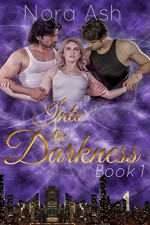 Into the Darkness - Nora Ash