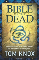 Bible of the Dead - Tom Knox