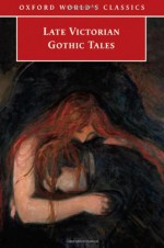 Late Victorian Gothic Tales - Roger Luckhurst