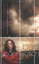 Bad Connection - Melody Carlson