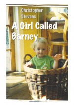 a girl called barney - Christopher Stevens