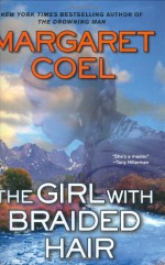 The Girl With Braided Hair - Margaret Coel