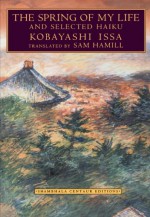 The Spring of My Life and Selected Haiku - Kobayashi Issa, Kaji Aso, Sam Hamill