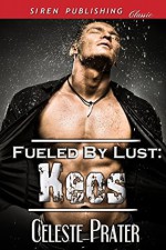 Fueled by Lust: Keos - Celeste Prater