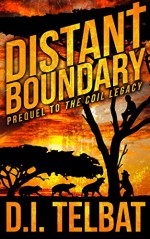 DISTANT BOUNDARY: Prequel to The COIL Legacy - D.I. Telbat