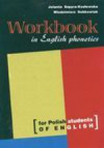 Workbook in English phonetics : for Polish students of English - Jolanta Szpyra-Kozłowska