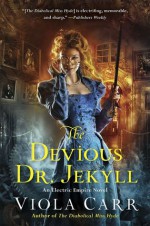 The Devious Dr. Jekyll: An Electric Empire Novel - Viola Carr