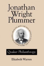 Jonathan Wright Plummer: Quaker Philanthropy - Elizabeth Warren